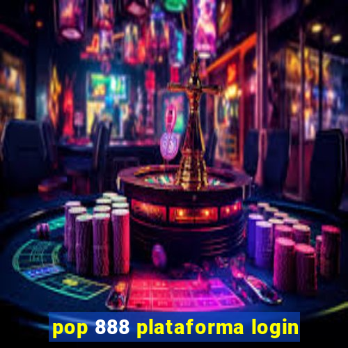 pop 888 plataforma login